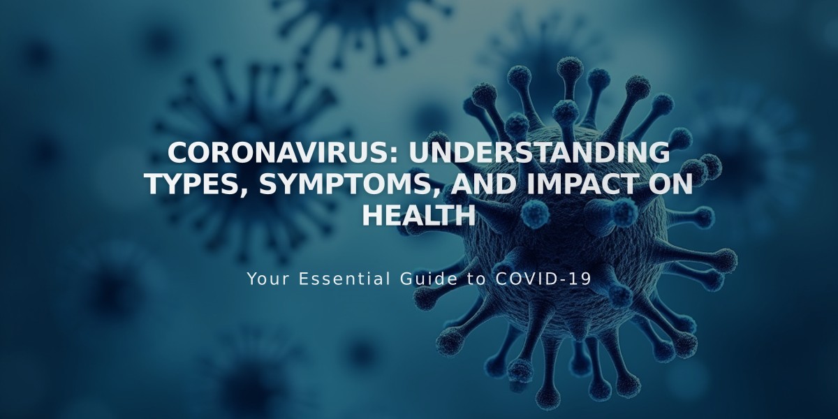 Coronavirus: Understanding Types, Symptoms, and Impact on Health