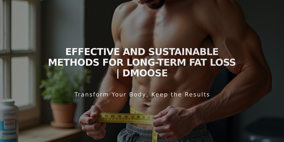 Effective and Sustainable Methods for Long-Term Fat Loss | DMoose